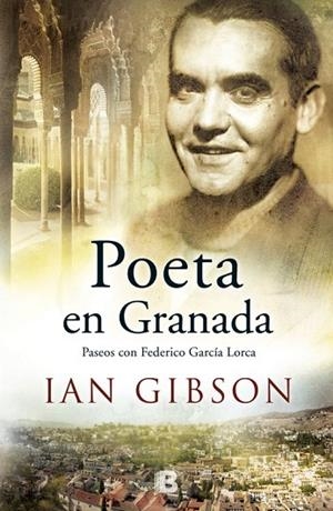 POETA EN GRANADA. PASEOS POR FEDERICO GARCIA LORCA | 9788466657754 | GIBSON,IAN