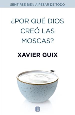 POR QUE DIOS CREO LAS MOSCAS? | 9788466659147 | GUIX,XAVIER
