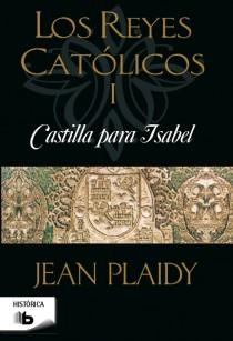 REYES CATOLICOS 1. CASTILLA PARA ISABEL | 9788498728095 | PLAIDY,JEAN (V.HOLT)