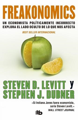 FREAKONOMICS UN ECONOMISTA POLITICAMENTE INCORRECTO EXPLORA EL LADO OCULTO DE LO QUE NOS AFECTA | 9788496581814 | DUBNER,STEPHEN J.