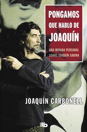 PONGAMOS QUE HABLO JOAQUIN | 9788498727074 | CARBONELL,JOAQUIN