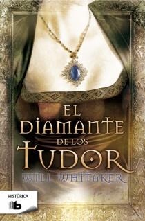 DIAMANTE DE LOS TUDOR | 9788498727906 | WHITAKER,WILL