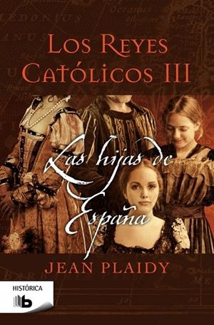 HIJAS DE ESPAÑA. LOS REYES CATOLICOS 3 | 9788498729917 | PLAIDY,JEAN (V.HOLT)