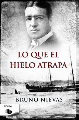 LO QUE EL HIELO ATRAPA | 9788490702185 | NIEVAS,BRUNO