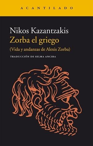 ZORBA EL GRIEGO. VIDA Y ANDANZAS DE ALEXIS ZORBA | 9788416011728 | KAZANTZAKIS,NIKOS