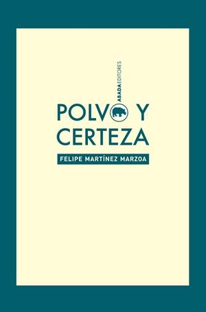 POLVO Y CERTEZA | 9788416160167 | MARTINEZ MARZOA,FELIPE