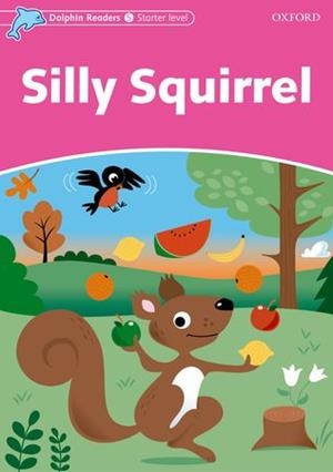 DOLPHIN READERS STARTER LEVEL: SILLY SQUIRREL | 9780194400503 | WRIGHT, CRAIG