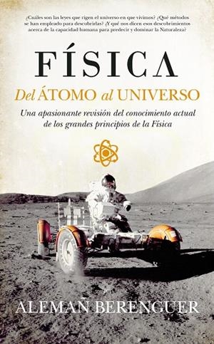 FISICA. DEL ATOMO AL UNIVERSO | 9788494155260 | BERENGUER,ALEMAN
