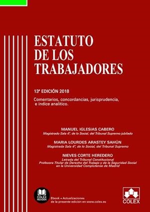 ESTATUTO DE LOS TRABAJADORES. COMENTARIOS, CONCORDANCIAS, JURISPRUDENCIA E INDICE ANALITICO | 9788417135010 | MANUEL IGLESIAS CABERO /M.LOURDES ARASTEY /NIEVES CORTE