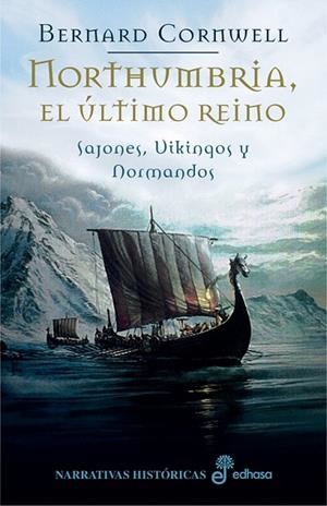 NORTHUMBRIA EL ULTIMO REINO. SAJONES,VIKINGOS Y NORMANDOS | 9788435061155 | CORNWELL,BERNARD
