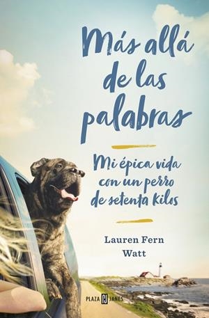 MAS ALLA DE LAS PALABRAS. MI VIDA CON UN PERRO GRANDE | 9788401018237 | FERN WATT,LAUREN