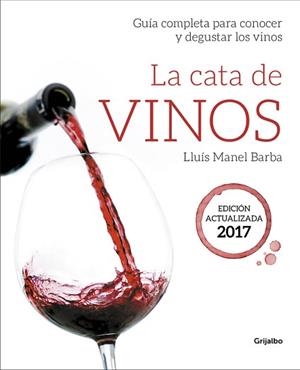 LA CATA DE VINOS. GUIA COMPLETA PARA CONOCER Y DEGUSTAR LOS VINOS | 9788416895212 | BARBA,LLUIS MANEL