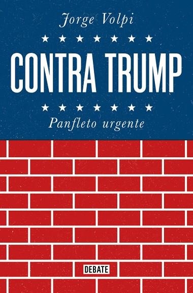 CONTRA TRUMP. PANFLETO URGENTE | 9788499928272 | VOLPI,JORGE