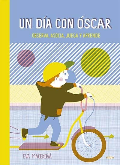 UN DÍA CON ÓSCAR. OBSERVA, ASOCIA, JUEGA Y APRENDE | 9788416497775 | MACEKOVA, EVA