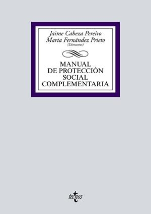 MANUAL DE PROTECCIÓN SOCIAL COMPLEMENTARIA | 9788430971978 | CABEZA PEREIRO, JAIME/FERNÁNDEZ PRIETO, MARTA/BÚA BURGOS, PABLO/FERNÁNDEZ DOCAMPO, Mª BELÉN/FERNÁNDE
