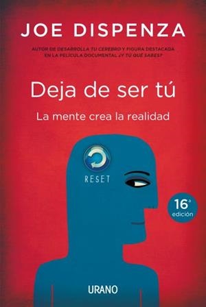 DEJA DE SER TU. LA MENTE CREA LA REALIDAD | 9788479538255 | DISPENZA, JOE
