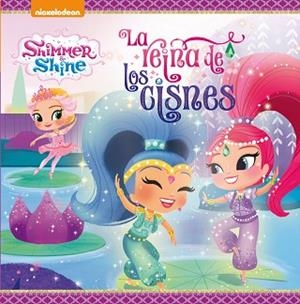 LA REINA DE LOS CISNES (SHIMMER & SHINE. PRIMERAS LECTURAS) | 9788448848088 | NICKELODEON