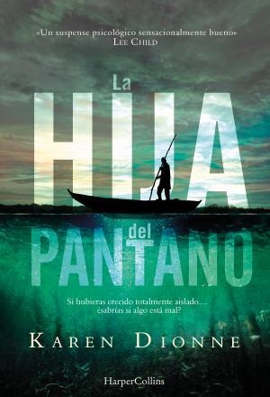 LA HIJA DEL PANTANO | 9788491391623 | DIONNE, KAREN