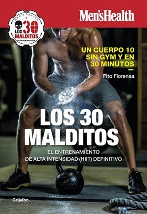 LOS 30 MALDITOS. EL ENTRENAMIENTO DE ALTA INTENSIDAD (HIIT) DEFINITIVO | 9788416895199 | FITO FLORENSA