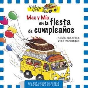 MAX Y MÍA EN LA FIESTA DE CUMPLEAÑOS+CORONA CARTRON | 9788424660727 | CALAFELL,ROSER/DICKINSON,VITA