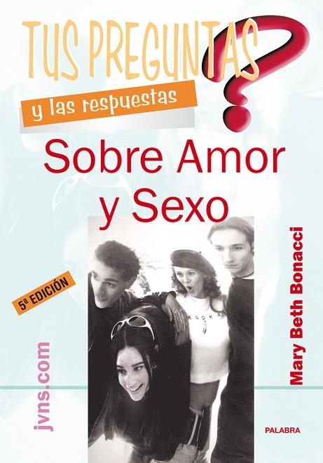 TUS PREGUNTAS Y LAS RESPUESTAS SOBRE AMOR Y SEXO | 9788482396248 | BONACCI,MARY BETH