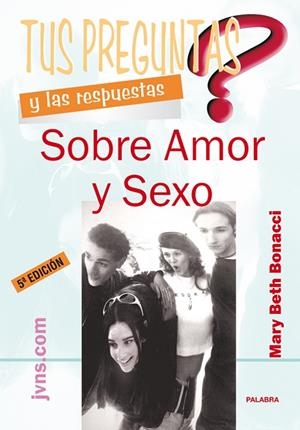 TUS PREGUNTAS Y LAS RESPUESTAS SOBRE AMOR Y SEXO | 9788482396248 | BONACCI,MARY BETH