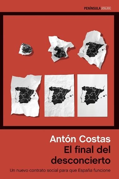 EL FINAL DEL DESCONCIERTO,UN NUEVO CONTRATO SOCIAL PARA QUE ESPAÑA FUNCIONE. UN NUEVO CONTRATO SOCIAL PARA QUE ESPAÑA FUNCIONE | 9788499424439 | COSTAS, ANTóN