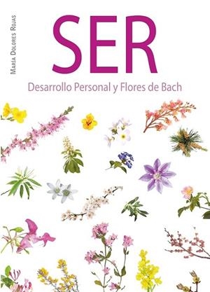 SER DESARROLO PERSONAL Y FLORES DE BACH | 9788494514388 | ROJAS LÓPEZ, MARÍA DOLORES