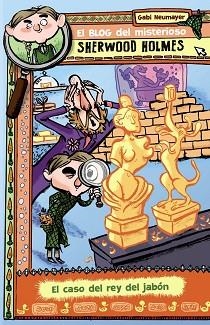 EL CASO DEL REY DEL JABON,EL BLOG DEL MISTERIOSO SHERWOOD HOLMES  | 9788469622223 | NEUMAYER, GABI/KNORRE,ALEXANDER VON