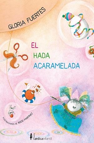 EL HADA ACARAMELADA | 9788416830824 | FUERTES GARCíA, GLORIA