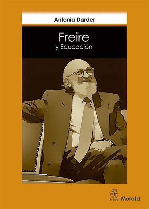 FREIRE Y EDUCACIóN | 9788471128409 | DARDER, ANTONIA