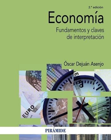 ECONOMÍA. FUNDAMENTOS Y CLAVES DE INTERPRETACIÓN | 9788436838114 | DEJUáN ASENJO, ÓSCAR