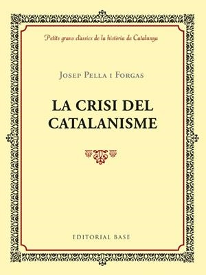 LA CRISI DEL CATALANISME | 9788417183004 | PELLA I FORGAS, JOSEP