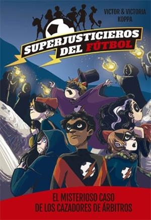 EL MISTERIOSO CASO DE LOS CAZADORES DE ÁRBITROS | 9788424660819 | KOPPA,VICTOR/KOPPA,VICTORIA