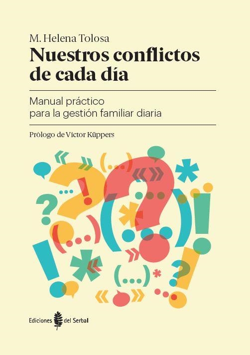 NUESTROS CONFLICTOS DE CADA DIA. MANUAL PRACTICO PARA LA GESTION FAMILIAR DIARIA | 9788476289150 | TOLOSA,M. HELENA