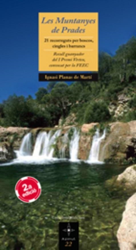 MUNTANYES DE PRADES. 20 RECORREGUTS PER BOSCOS, CINGLES I BARRANCS I UNA VOLTA INTEGRAL PEL MASSIS | 9788497915571 | PLANAS DE MARTI, IGNASI