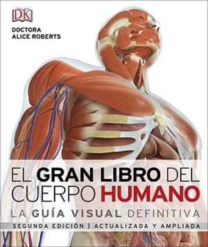 EL GRAN LIBRO DEL CUERPO HUMANO. LA GUÍA VISUAL DEFINITIVA ACTUALIZADA Y AMPLIADA | 9780241331965 | VARIOS AUTORES