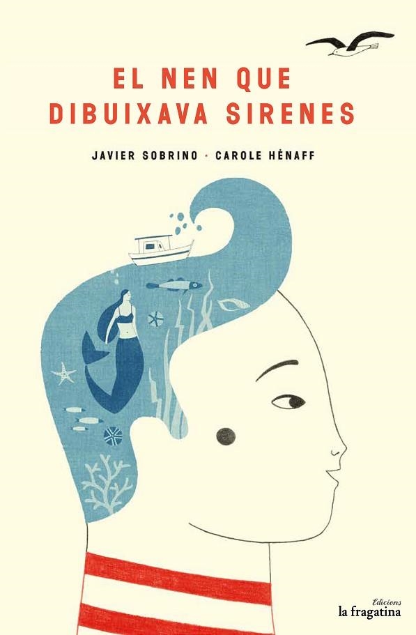 EL NEN QUE DIBUIXAVA SIRENES | 9788416566693 | SOBRINO,JAVIER/HENAFF,CAROLE