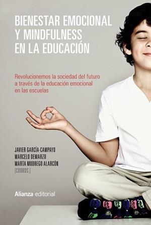 BIENESTAR EMOCIONAL Y MINDFULNESS EN LA EDUCACION | 9788491048893 | MODREGOALARCON,MARTA/GARCIA-CAMPAYO,JAVIER/DEMARZO,MARCELO/
