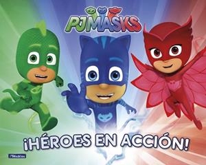 ¡HÉROES EN ACCIÓN! (PJ MASKS) | 9788448849221