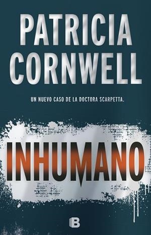 INHUMANO (DOCTORA SCARPETTA) | 9788466661003 | PATRICIA CORNWELL