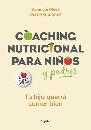COACHING NUTRICIONAL PARA NIÑOS Y PADRES. TU HIJO QUERRÁ COMER BIEN | 9788416895342 | YOLANDA FLETA/JAIME GIMéNEZ