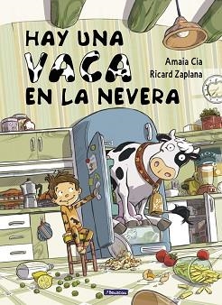 HAY UNA VACA EN LA NEVERA | 9788448841942 | AMAIA CIA ABASCAL/RICARD ZAPLANA RUIZ