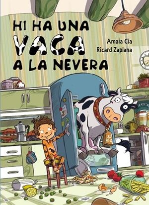 HI HA UNA VACA A LA NEVERA | 9788448841959 | CIA,AMAIA ZAPLANA,RICARD