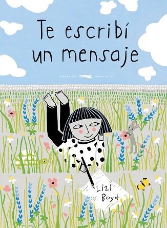 TE ESCRIBí UN MENSAJE | 9788494728440 | BOYD, LIZI