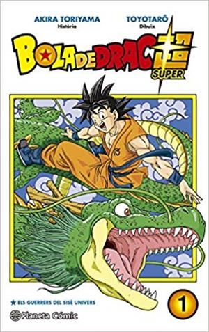 BOLA DE DRAC SUPER 1. ELS GUERRERS DEL SISE UNIVERS | 9788491460015 | TORIYAMA, AKIRA