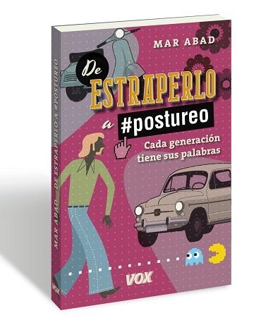 DE ESTRAPERLO A POSTUREO. CADA GENERACION TIENE SUS PALABRAS | 9788499742663 | ABAD GARCíA, MAR