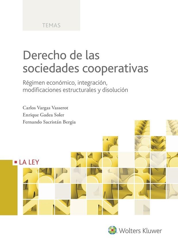 DERECHO DE LAS SOCIEDADES COOPERATIVAS TOMO 2. RÉGIMEN ECONÓMICO, INTEGRACIÓN, MODIFICACIONES ESTRUCTURALES Y DISOLUCIÓN | 9788490206430 | VARGAS VASSEROT, CARLOS/GADEA SOLER, ENRIQUE/SACRISTáN BERGIA, FERNANDO