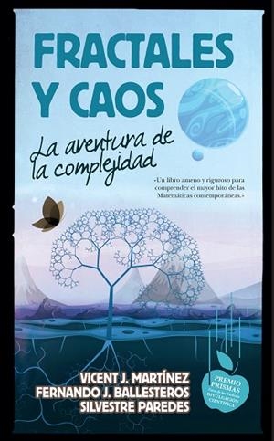 FRACTALES Y CAOS. LA AVENTURA DE LA COMPLEJIDAD | 9788494608551 | MARTINEZ,VICENT BALLESTEROS,FERNANDO