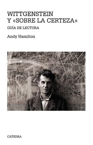 WITTGENSTEIN Y SOBRE LA CERTEZA,GUIA DE LECTURA | 9788437637419 | HAMILTON,ANDY